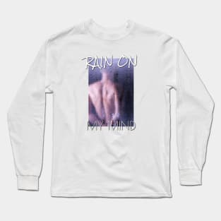 Rain on my mind Long Sleeve T-Shirt